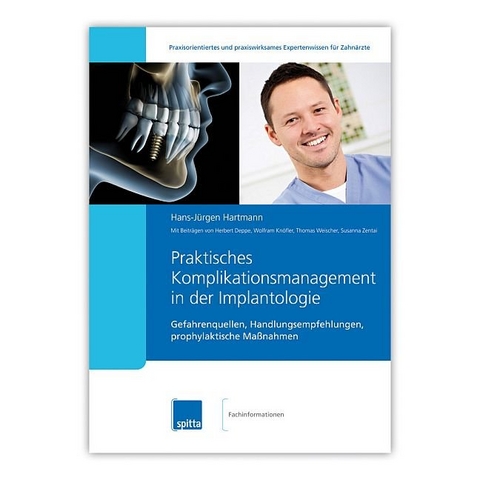 Praktisches Komplikationsmanagement in der Implantologie - Hans-J&uuml;rgen Hartmann, Herbert Deppe, Wolfram Kn&ouml;fler, Thomas Weischer, Suanna Zentai