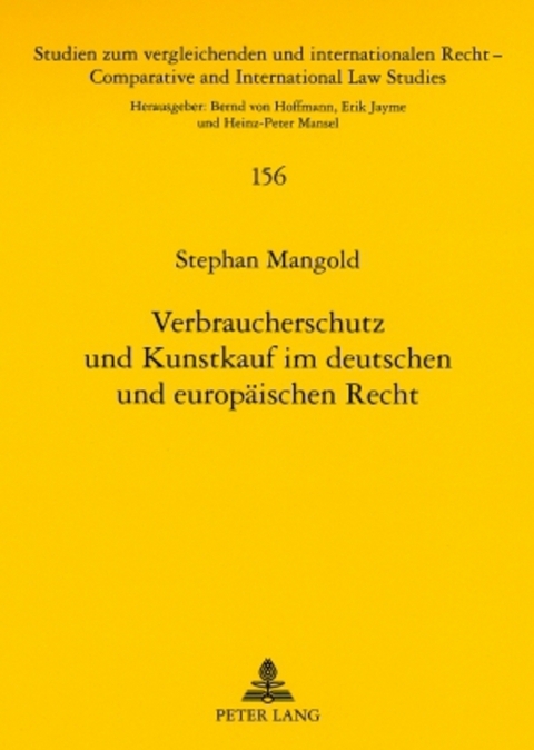 Verbraucherschutz und Kunstkauf im deutschen und europ&auml;ischen Recht - Stephan Mangold