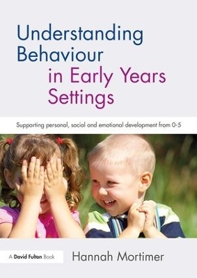 Understanding Behaviour in Early Years Settings - Hannah Mortimer