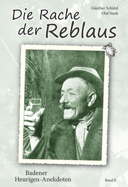 Die Rache der Reblaus - G&uuml;nther Sch&uuml;tzl