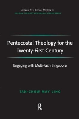 Pentecostal Theology for the Twenty-First Century - May Ling Tan-chow