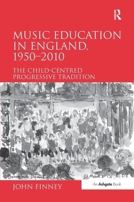 Music Education in England, 1950-2010 - John Finney