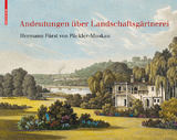 Andeutungen &uuml;ber Landschaftsg&auml;rtnerei - Hermann P&uuml;ckler-Muskau