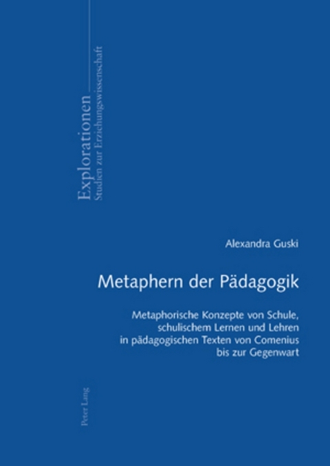 Metaphern der P&auml;dagogik - Alexandra Guski