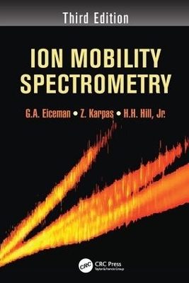 Ion Mobility Spectrometry - G.A. Eiceman, Z. Karpas, Jr. Hill  Herbert H.