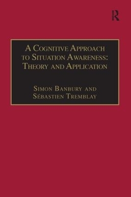A Cognitive Approach to Situation Awareness: Theory and Application