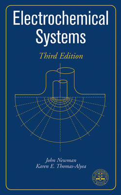 Electrochemical Systems - John Newman, Karen E. Thomas-Alyea