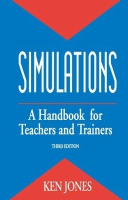 Simulations: a Handbook for Teachers and Trainers - Ken Jones