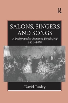 Salons, Singers and Songs - David Tunley