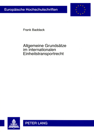 Allgemeine Grundsaetze im internationalen Einheitstransportrecht - Frank Baddack