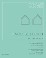 Enclose | Build - Eva Maria Herrmann, Martin Krammer, J&ouml;rg Sturm, Susanne Wartzeck