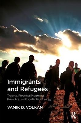 Immigrants and Refugees - Vamik D. Volkan