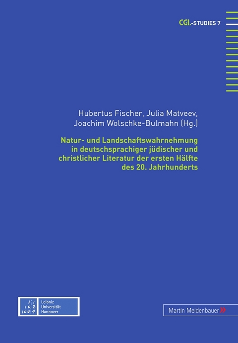 Natur- und Landschaftswahrnehmung in deutschsprachiger juedischer und christlicher Literatur der ersten Haelfte des 20. Jahrhunderts - 