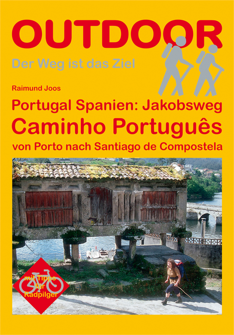 Portugal Spanien: Jakobsweg Caminho Portugu&ecirc;s - Raimund Joos