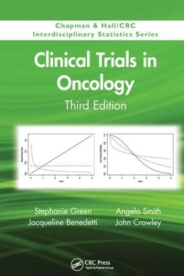 Clinical Trials in Oncology, Third Edition - Stephanie Green, Jacqueline Benedetti, Angela Smith, John Crowley