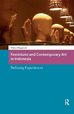 Feminisms and Contemporary Art in Indonesia