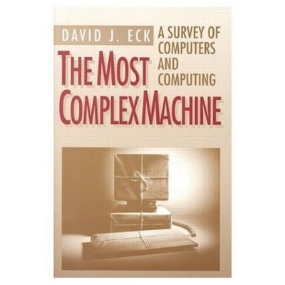 The Most Complex Machine - David J. Eck