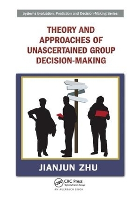 Theory and Approaches of Unascertained Group Decision-Making - Jianjun Zhu