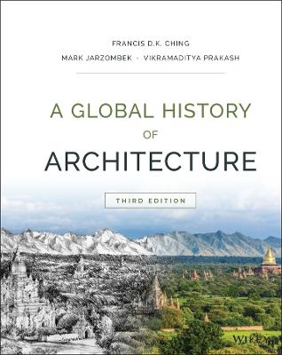 A Global History of Architecture - Francis D. K. Ching, Mark M. Jarzombek, Vikramaditya Prakash