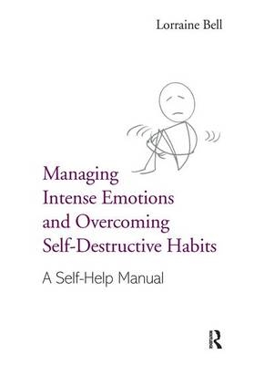 Managing Intense Emotions and Overcoming Self-Destructive Habits - Lorraine Bell