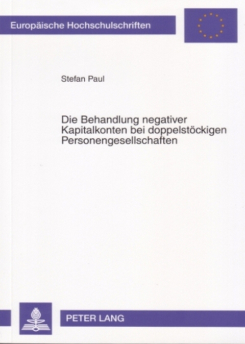 Die Behandlung negativer Kapitalkonten bei doppelst&ouml;ckigen Personengesellschaften - Stefan Paul