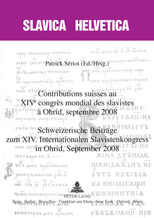 Contributions suisses au XIV e congrès mondial des slavistes à Ohrid, septembre 2008- Schweizerische Beiträge zum XIV. Internationalen Slavistenkongress in Ohrid, September 2008