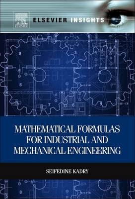 Mathematical Formulas for Industrial and Mechanical Engineering - Seifedine Kadry