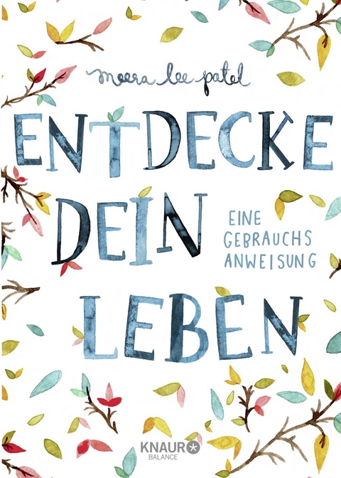 Entdecke dein Leben - Meera Lee Patel