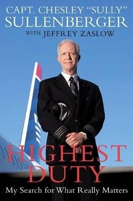 Highest Duty - Captain Chesley B. Sullenberger  III, Jeffrey Zaslow