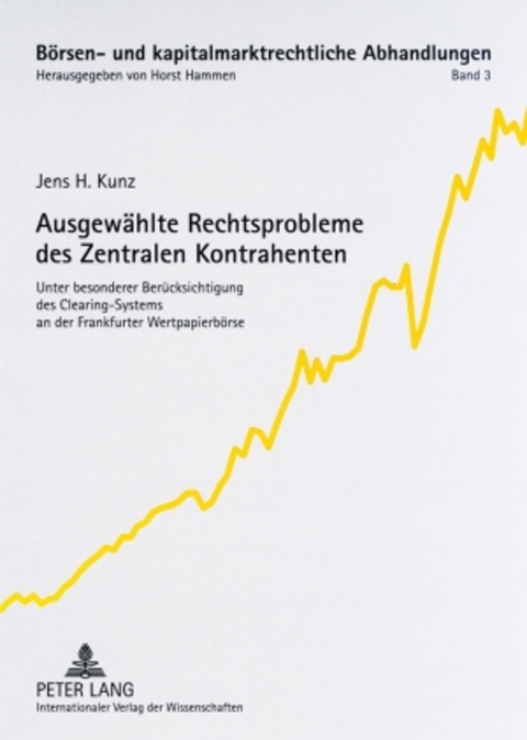 Ausgew&auml;hlte Rechtsprobleme des Zentralen Kontrahenten - Jens H. Kunz
