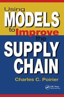 Using Models to Improve the Supply Chain - Charles C. Poirier