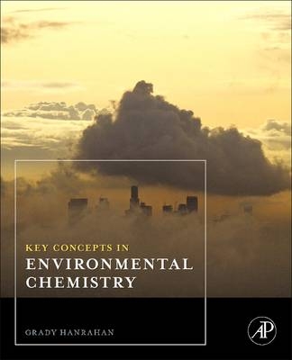 Key Concepts in Environmental Chemistry - Grady Hanrahan