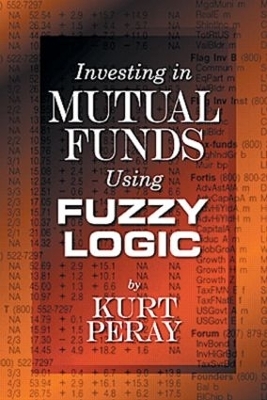 Investing in Mutual Funds Using Fuzzy Logic - Kurt Peray