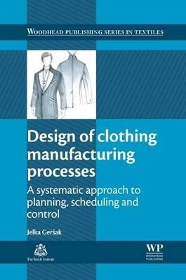 Design of Clothing Manufacturing Processes - Jelka Gersak
