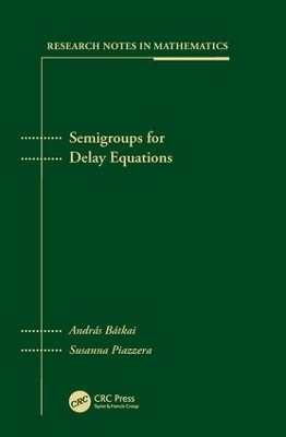 Semigroups for Delay Equations - Andras Batkai, Susanna Piazzera