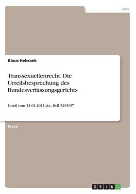Transsexuellenrecht. Die Urteilsbesprechung des Bundesverfassungsgerichts - Klaus Hebrank