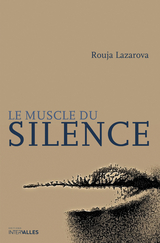 Le Muscle du silence - Rouja Lazarova