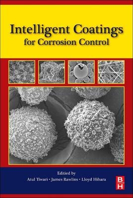 Intelligent Coatings for Corrosion Control - 