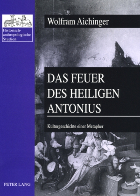Das Feuer des heiligen Antonius - Wolfram Aichinger
