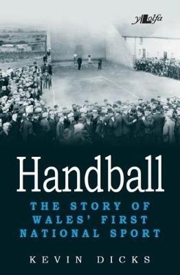 Handball: Story of Wales' First National Sport