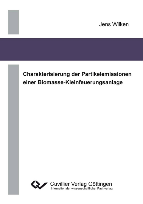 Charakterisierung der Partikelemissionen einer Biomasse-Kleinfeuerungsanlage - Jens Wilken