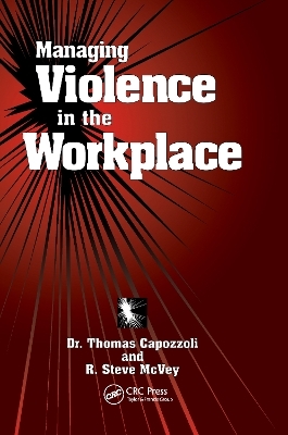 Managing Violence in the Workplace - Thomas K. Capozzoli, R. Steve McVey