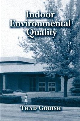 Indoor Environmental Quality - Thad Godish