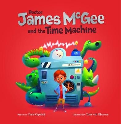 Dr James McGee: And the Time Machine - Chris Capstick