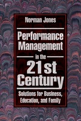 Performance Management in the 21st Century - Norman Jones