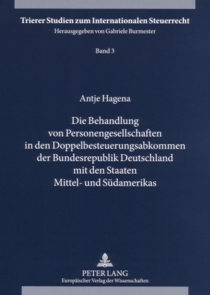 Die Behandlung von Personengesellschaften in den Doppelbesteuerungsabkommen der Bundesrepublik Deutschland mit den Staaten Mittel- und Südamerikas