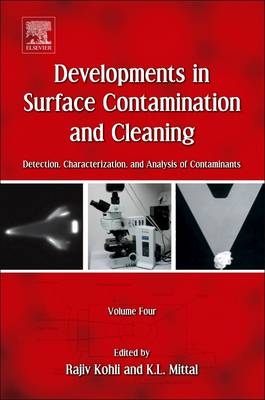 Developments in Surface Contamination and Cleaning, Volume 4 - Rajiv Kohli, Kashmiri L. Mittal