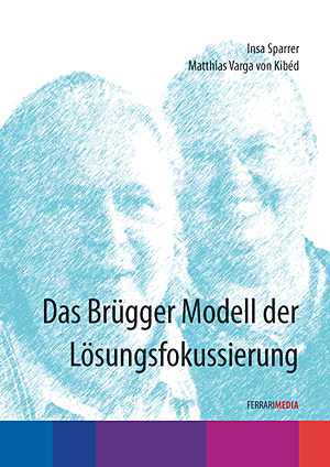 Das Brügger Modell der Lösungsfokussierung - Insa Sparrer, Matthias Varga von Kibéd