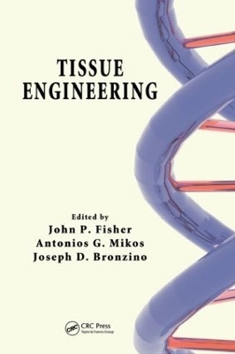 Tissue Engineering - John P. Fisher, Antonios G. Mikos, Joseph D. Bronzino