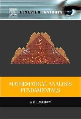 Mathematical Analysis Fundamentals - Agamirza Bashirov